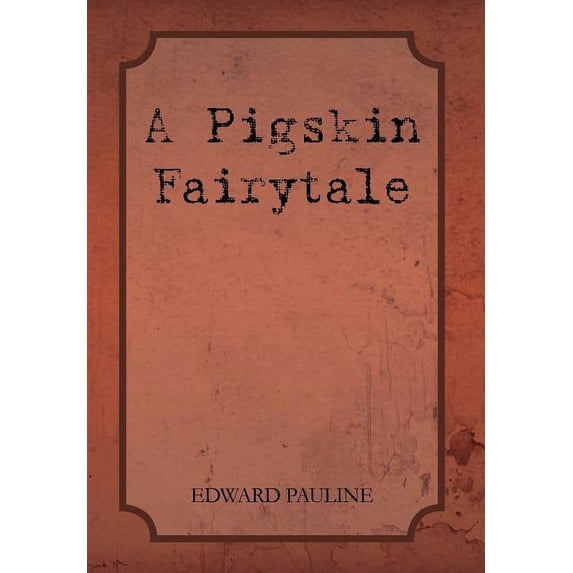 A Pigskin Fairytale (Hardcover)