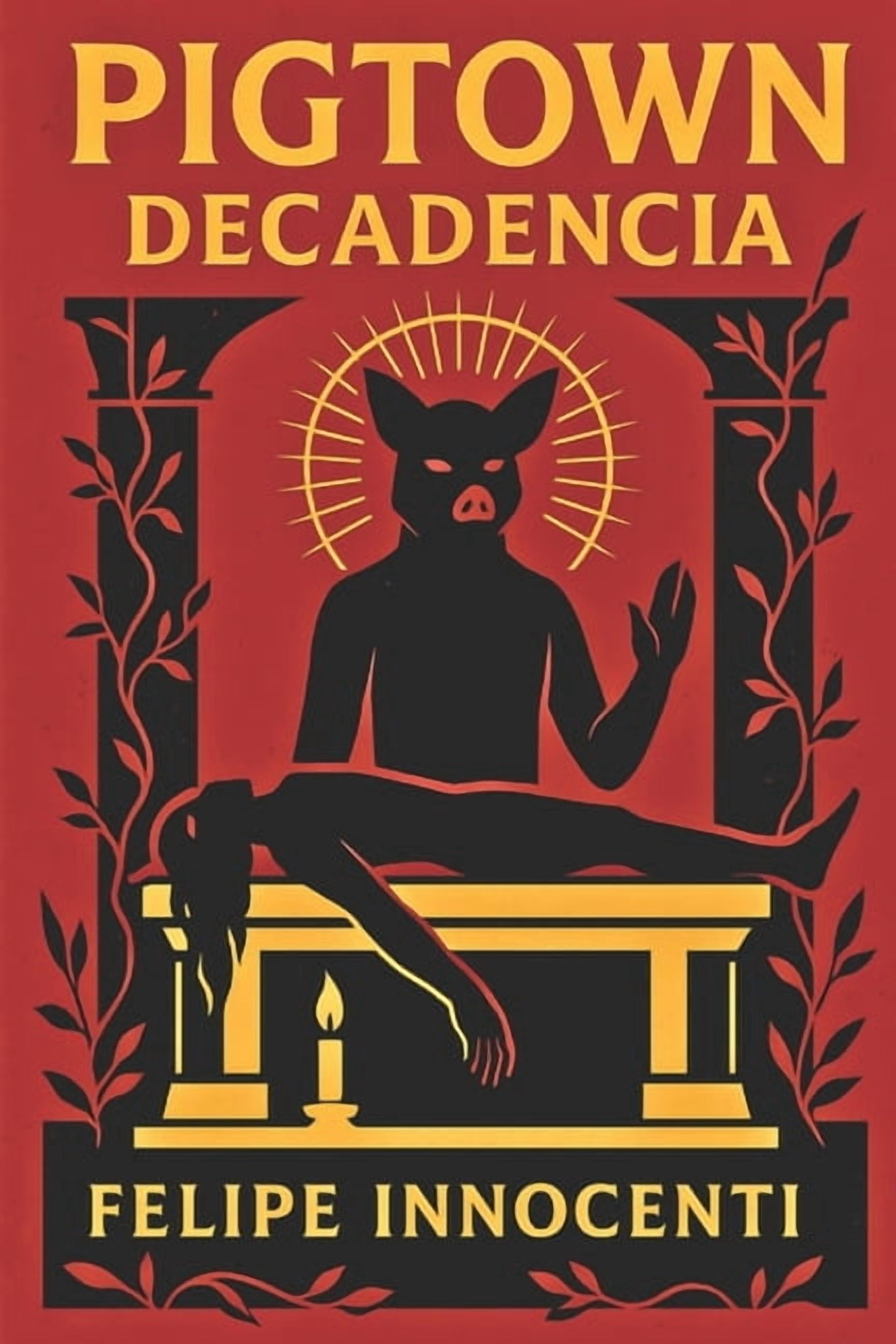 Pigtown Pigtown: Decadencia, Book 1, (Paperback)