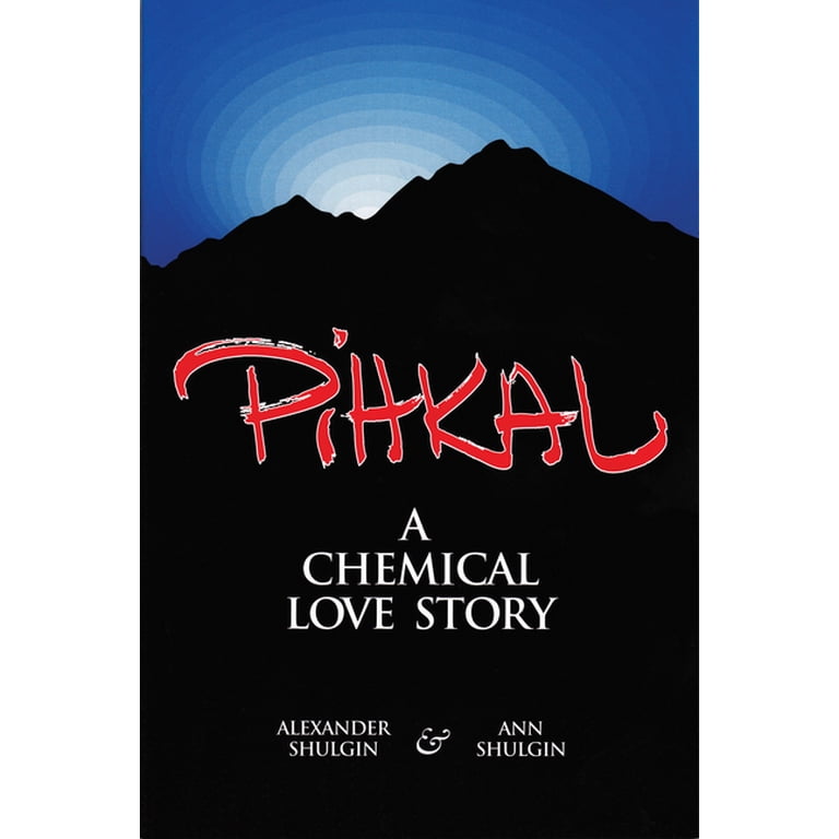 Pihkal: A Chemical Love Story, (Paperback) - Walmart.com