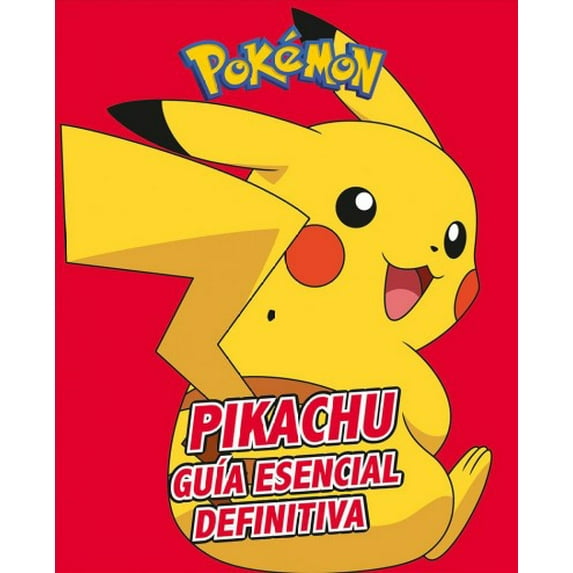Pikachu. Guía Esencial Definitiva / All about Pikachu (Paperback)