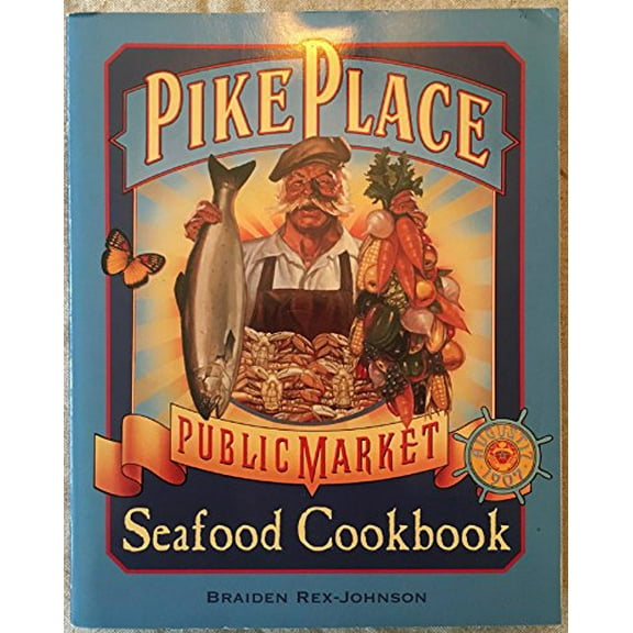 Pre-Owned Pike Place Public Market Seafood Cookbook (Paperback) 0898158729 9780898158724