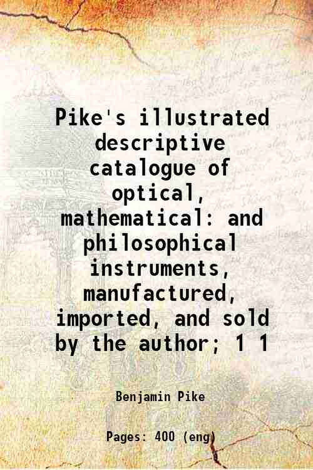 Pike's illustrated descriptive catalogue of optical, mathematical and ...