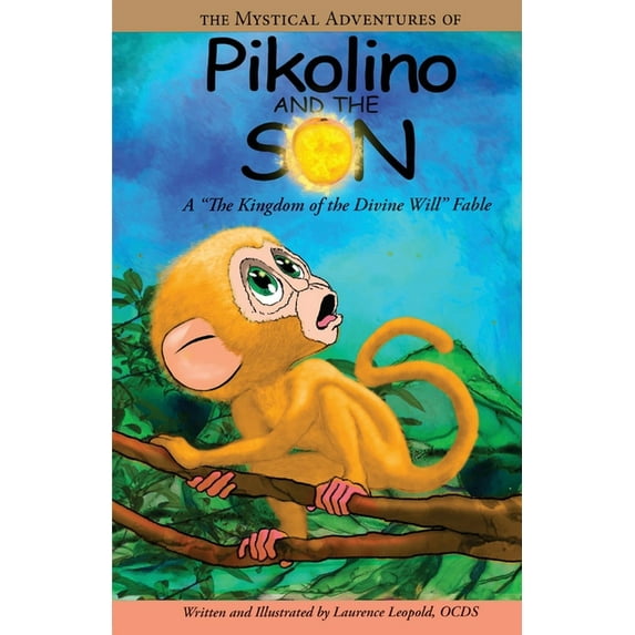 Pikolino and the Sun : A "The Kingdom of the Divine Will" Fable (Paperback)