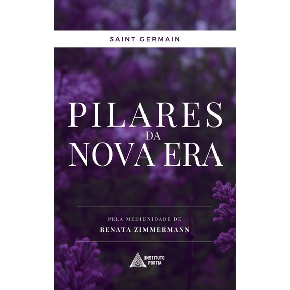 Pilares da Nova Era: por Saint Germain, (Paperback)