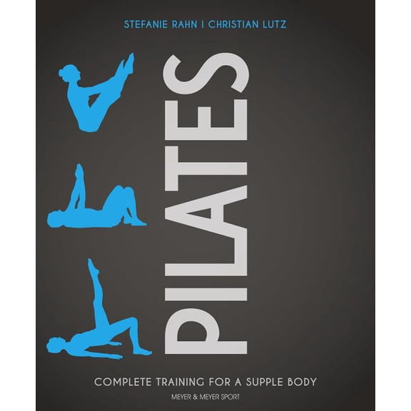 Pilates: Complete Training for a Supple Body (Paperback)