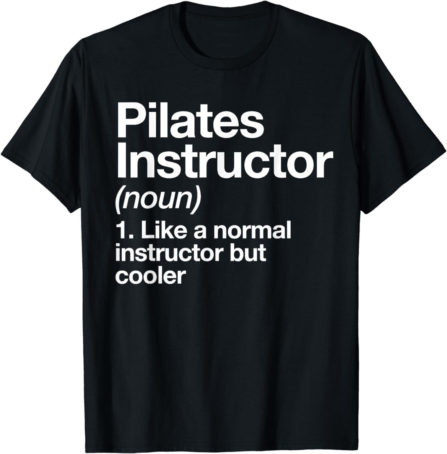 Pilates Instructor Definition Funny Trainer Gym Sports T-Shirt