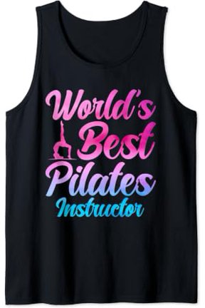 Pilates Instructor Teacher Worlds Best Pilates Instructor Tank Top Size S-3XL