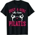 thumbnail image 1 of Pilates Just A Girl Who Loves Pilates Funny Gift T-Shirt, 1 of 4