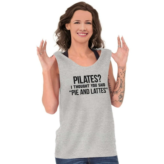 Pilates Thought You Said Pie Lattes Tank Top Tee Shirt Women Brisco Brands X