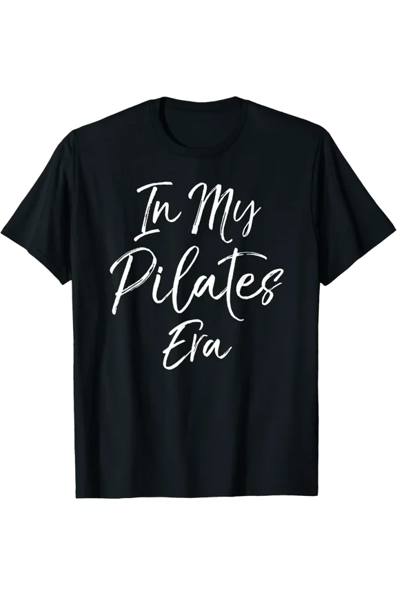 Pilates Workout Gift For Women Fitness In My Pilates Era T-Shirt Size S-5XL
