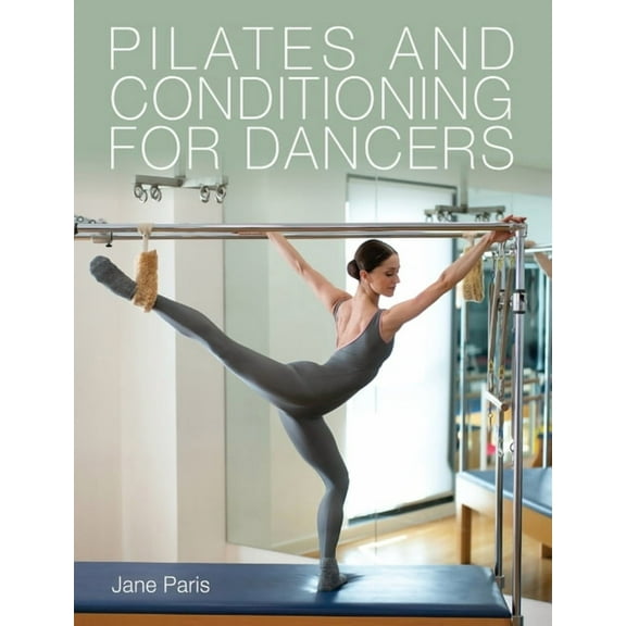 Pilates and Conditioning for Dancers (Paperback)