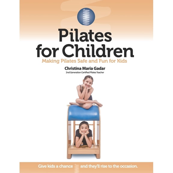 Pilates for Children: Making Pilates Safe and Fun for Kids, (Paperback)