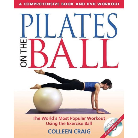 Pilates on the Ball: A Comprehensive Book and DVD Workout, (Paperback)