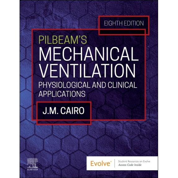 Pilbeam's Mechanical Ventilation: Physiological and Clinical Applications, (Paperback)