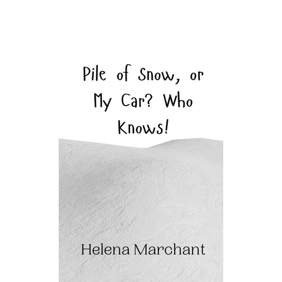 Pile of Snow, or My Car? Who Knows!, (Hardcover)