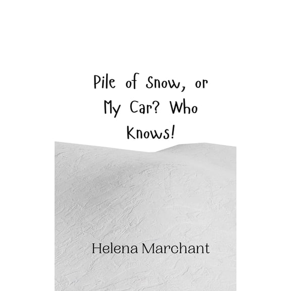 Pile of Snow, or My Car? Who Knows!, (Paperback)