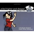 thumbnail image 1 of Pre-Owned Piled Higher and Deeper: A Graduate Student Comic Strip Collection (Paperback) 0972169504 9780972169509, 1 of 1