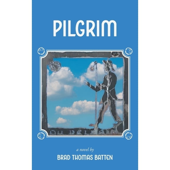 Pilgrim (Paperback) by Brad Thomas Batten