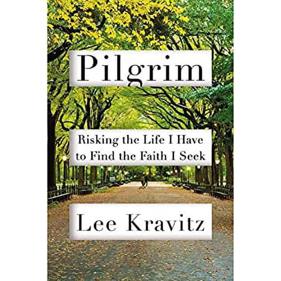 Pre-Owned Pilgrim: Risking the Life I Have to Find the Faith I Seek (Hardcover) 1594631255 9781594631252