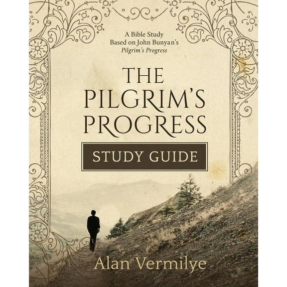 The Pilgrim's Progress The Pilgrim's Progress Study Guide: A Bible Study Based on John Bunyan's Pilgrim's Progress (The Pilgrim&, (Paperback)