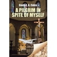thumbnail image 1 of A Pilgrim in Spite of Myself (Paperback), 1 of 1