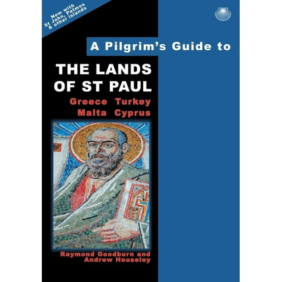 Pilgrim's Guide A Pilgrim's Guide to the Lands of Saint Paul: Greece, Turkey, Malta, Cyprus, (Paperback)
