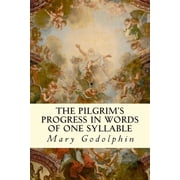 The Pilgrims Progress In Words of One Syllable, Paperback