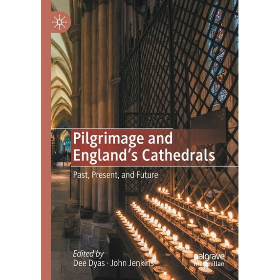 Pilgrimage and England's Cathedrals: Past, Present, and Future, (Paperback)