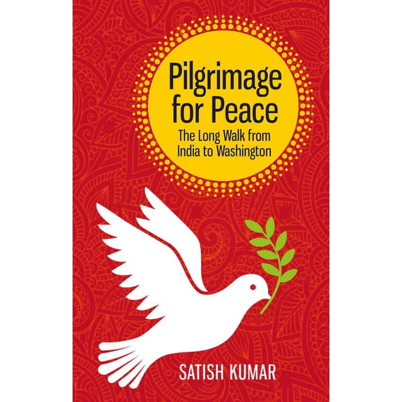 Pilgrimage for Peace : The long walk from India to Washington (Edition 1) (Paperback)