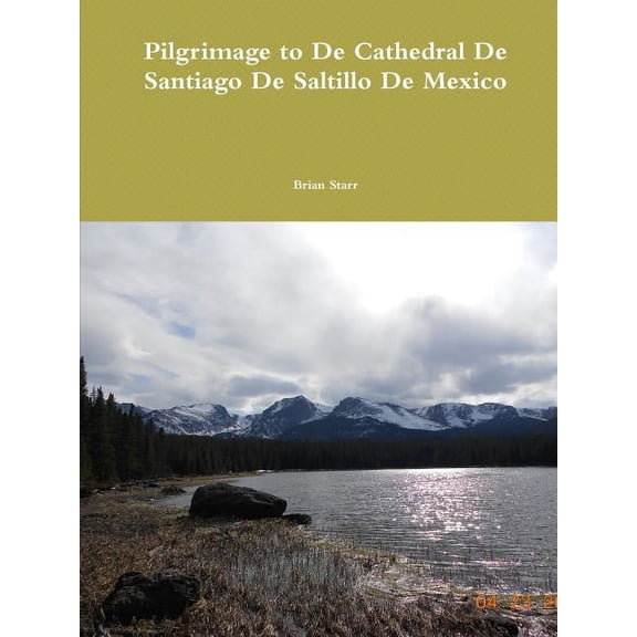 Pilgrimage to de Cathedral de Santiago de Saltillo de Mexico (Paperback)