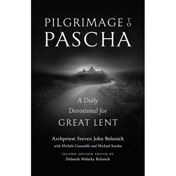 Pilgrimage to Pascha: A Daily Devotional for Great Lent, (Paperback)