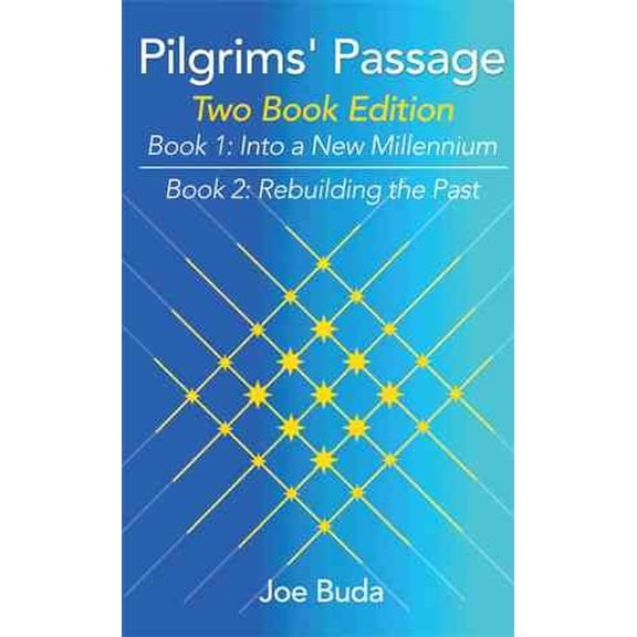 Pilgrims' Passage: Into a New Millennium; Rebuilding the Past (Paperback) by Joe Buda