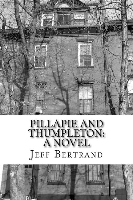 Pillapie and Thumpleton (Paperback) by Jeff Bertrand