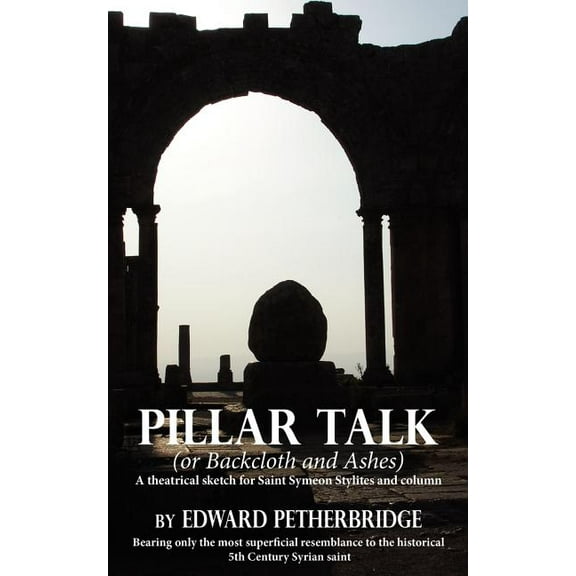 Pillar Talk: Or Backcloth and Ashes (Paperback)