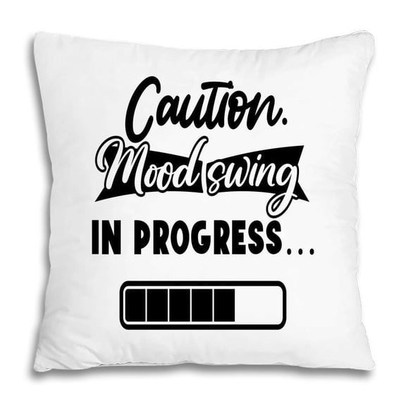 Pillow Cover - Caution Moodswing In Progress Sarcastic Funny Quote Pillow