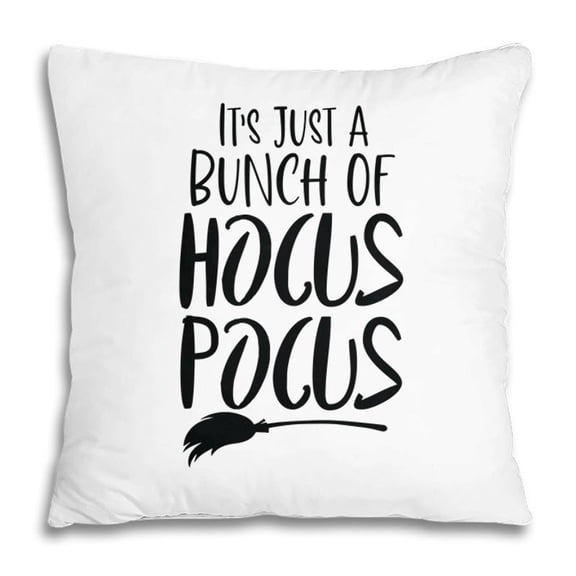 Pillow Cover - Its Just A Bunch Of Hocus Pocus Halloween Broom Pillow