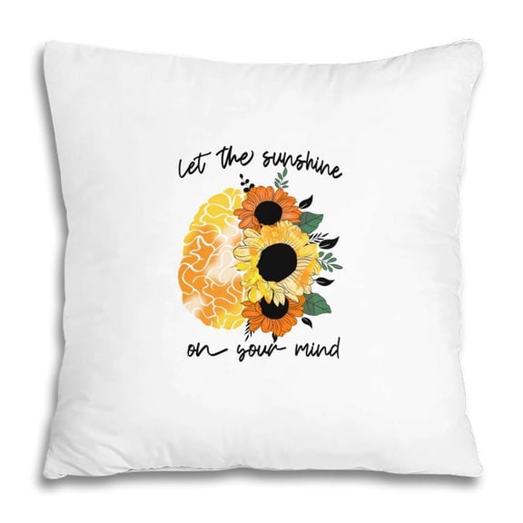 Pillow Cover - Let The Sunshine On Your Mind Sunflowers Brain Pillow