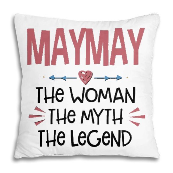 Pillow Cover - Maymay Grandma Gift Maymay The Woman The Myth The Legend Pillow