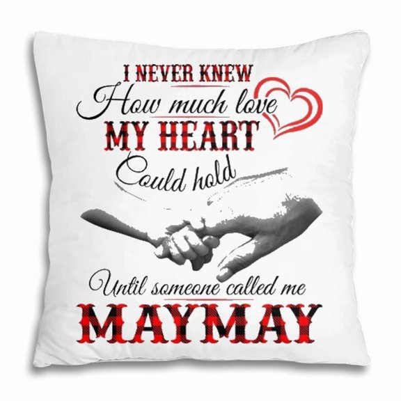 Pillow Cover - Maymay Grandma Gift Until Someone Called Me Maymay Pillow