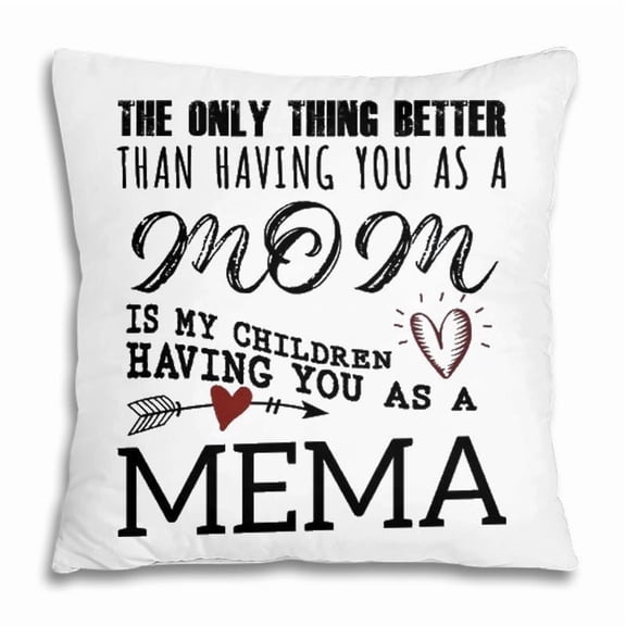 Pillow Cover - Mema Grandma Gift Mema The Only Thing Better Pillow