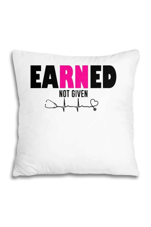 Pillow Cover - Proud Registered Nurse Earned Not Given Rn Emt Cna Gift Pillow