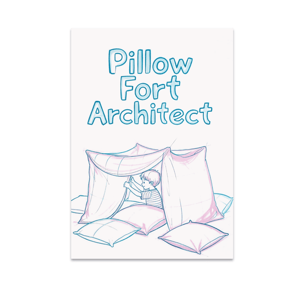 Pillow Fort Architect Poster - Child Play Enthusiast - 13x19 Poster Print
