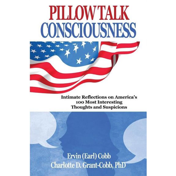 Pillow Talk Consciousness: Intimate Reflections on America's 100 Most Interesting Thoughts and Suspicions, (Paperback)