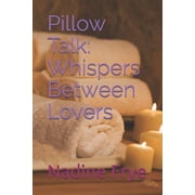 Pillow Talk Whispers Between Lovers Paperback