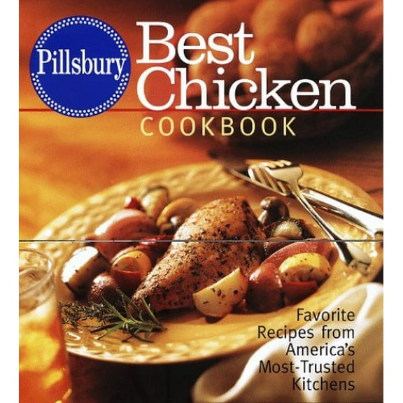 Pre-Owned Pillsbury: Best Chicken Cookbook: Favorite Recipes from America's Most-Trusted Kitchens (Hardcover) 0517708809 9780517708804