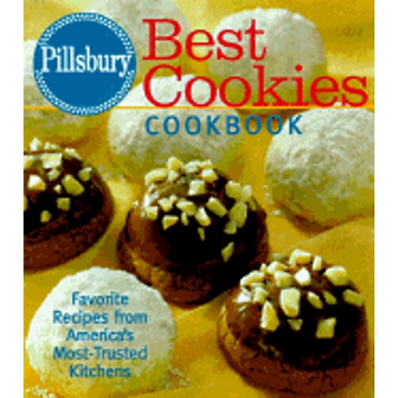 Pre-Owned Pillsbury: Best Cookies Cookbook: Favorite Recipes from America's Most-Trusted Kitchens (Hardcover) 0609600842 9780609600849