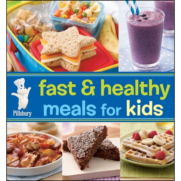 Pillsbury Fast & Healthy Meals for Kids by Pillsbury Editors Spiral-bound, English