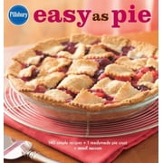 Pillsbury Easy as Pie 140 Simple Recipes + 1 Readymade Pie Crust = Sweet Success by Pillsbury Editors Hardcover, English