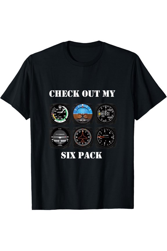 Pilot Aviation Check Out My Six Pack Flying Airplane T-Shirtmen and women can wear, black, white, gifts.S,M,L,XL,2XL,3XL,2029XL