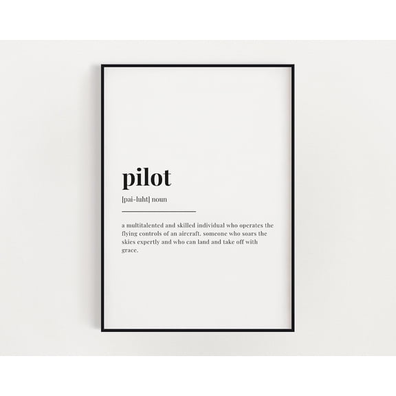 Pilot Definition Meaning, Wall Art, Pilot Print, Definition Print, Quote Print, Pilot Gift, Print Home Decor #3389, Unframed Poster Size 24x36